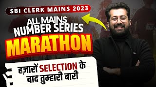 SBI Clerk Mains 2023  All Mains Number Series  Marathon  Quants By Aashish Arora [upl. by Laidlaw]