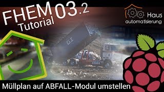 FHEMTutorial Part 32 Muellplan auf ABFALLModul umstellen [upl. by Eiramait153]