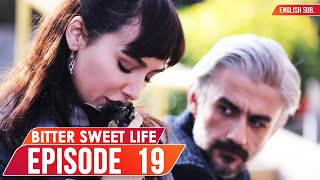 Bitter Sweet Life  Episode 19 English Subtitles  Hayat Bazen Tatlidir [upl. by Salhcin637]