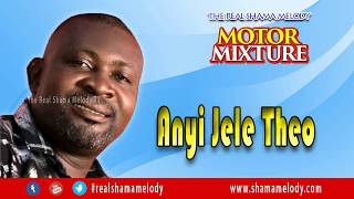 Anyi Jele Theo  Motor Mixture  Shama Melody [upl. by Drofdeb275]