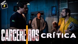 CARCEREIROS O FILME  CRÍTICA [upl. by Johnson992]