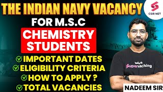 THE INDIAN NAVY Vacancy For MSC Chemistry Students Important Dates  Eligibility  Nadeem Sir [upl. by Danczyk747]