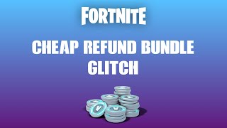 Fortnite  Bundle Refund Glitch  PATCHED AS OF UPDATE v3140 [upl. by Etteve173]