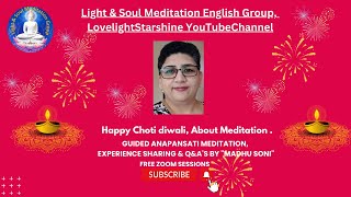 30 Oct Happy Choti Diwali About Meditation Guided Anapansati meditation by Madhu Soni [upl. by Tillo]