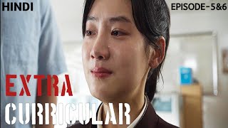 EXTRACURRICULAR 2020 EXPLAINED IN HINDI  KOREAN TV SERIES EXPLAINED IN HINDI  EPISODE  5 amp 6 [upl. by Salem]