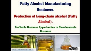 Fatty Alcohol Manufacturing Business  Production of Longchain alcohol Fatty Alcohol [upl. by Perkin]