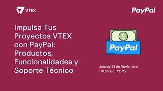 Impulsa Tus Proyectos VTEX con PayPal [upl. by Oirretno]