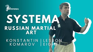 Systema Russian Martial Art lesson 8 Fear by Konstantin Komarov [upl. by Skcirdnek602]