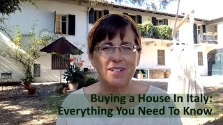 Buying A House In Italy  Everything You Need To Know [upl. by Narod]