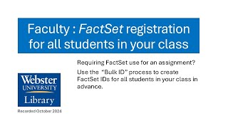 Faculty Create FactSet IDs for your students recorded October 27 2024 [upl. by Clift]