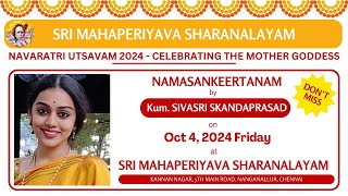 NAVARATRI UTSAVAM 2024 NAMASANKEERTANAM by Kum SIVASRI SKANDAPRASAD [upl. by Nylg]