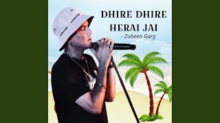 Dhire Dhire Herai Jai [upl. by Nnaid]