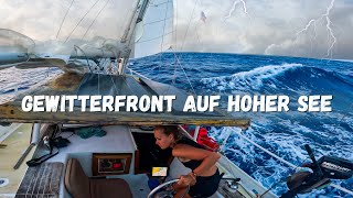 60 Knoten Gewitterfront auf hoher See  7 Tage duch den Golfstrom Teil 2 [upl. by Adair]