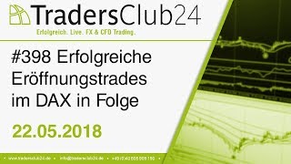 TradersClub24 Dax Open Range Breakout Live Trade am 22052018 Daytrading  Forex [upl. by Anib358]