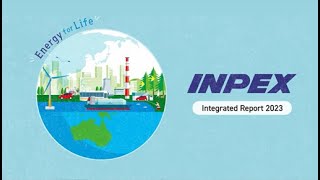 INPEX CORPORATION Integrated Report 2023 Digest Video [upl. by Agler]