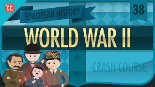 World War II Crash Course European History 38 [upl. by Constanta]