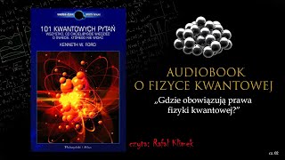 Audiobook o Fizyce Kwantowej  Gdzie obowiązują prawa fizyki kwantowej odc 02 [upl. by Dnomsed]