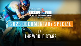 Ep 1 The World Stage  2023 VinFast IRONMAN World Championship Documentary Special [upl. by Gilliam435]