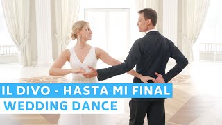 IL DIVO  HASTA MI FINAL  Romantic First Dance  Waltz  Wedding Dance ONLINE [upl. by Ynalem702]