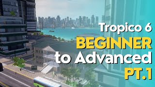 Tropico 6 Guide Beginner To Advanced Pt 1 [upl. by Furnary326]