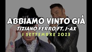 Tiziano Ferro amp JAX Abbiamo vinto già TestoLyrics [upl. by Elberfeld]