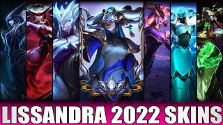 ALL LISSANDRA SKINS 2022  Including Porcelain Lissandra [upl. by Haukom]