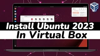 How To Install Ubuntu 2023 in VirtualBox  Ubuntu Linux [upl. by Merrow873]