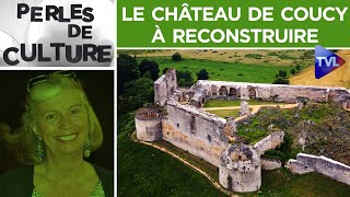 Perles de Culture n°249  De la poésie et le château de Coucy à reconstruire [upl. by Nesila]