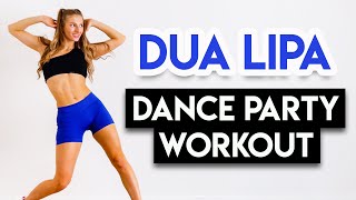 15 MIN DUA LIPA DANCE PARTY WORKOUT  Full BodyNo Equipment [upl. by Seltzer]