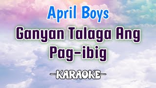 Ganyan Talaga Ang Pagibig KARAOKE April boys Bingo amp Jimmy  tagalog karaoke song  videoke [upl. by Washko]