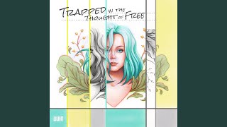 trapped in the thought of free [upl. by Esineg]