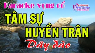 Karaoke vọng cổ TÂM SỰ HUYỀN TRÂN  DÂY ĐÀO [upl. by Cung]