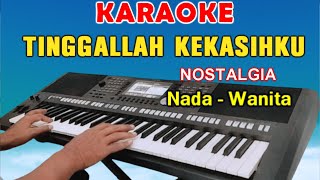 TINGGALLAH KEKASIHKU  KARAOKE NADA WANITA  PANBERS [upl. by Legin105]