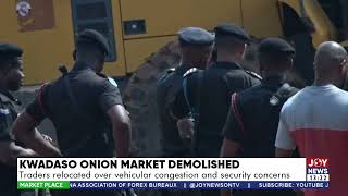 Kwadaso Onion Market Demolished Traders relocated over vehicular congestion and security concerns [upl. by Gran]