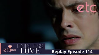 Endless Love Episode 114 Replay [upl. by Hiltner]