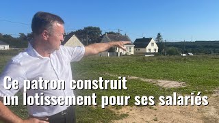 Pour recruter et garder ses salariés ce patron breton leur construit un lotissement [upl. by Abran360]