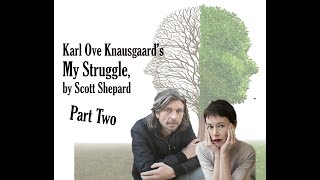 Karl Ove Knausgaards MY STRUGGLE by Scott Shepard Part Two [upl. by Kean]