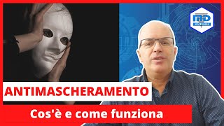 Antimascheramento  Cosè e come funziona [upl. by Rugen]