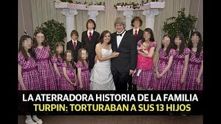 La aterradora historia de la familia Turpin torturaban a sus 13 hijos [upl. by Sinnod]