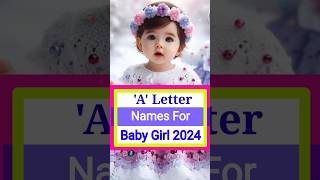 A letter baby girl names 2024 part 1 viralvideo video shorts short youtube youtubeshorts vlog [upl. by Aisatan311]