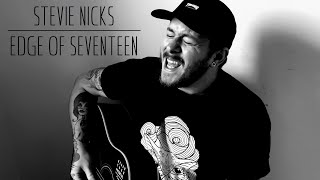 Edge of Seventeen  Stevie Nicks  Acoustic Cover [upl. by Rramahs680]