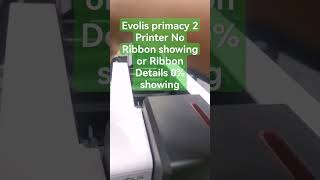 Evolis primacy 2Printer No Ribbon showing or Ribbon Details 0 showing evolis ribbonproblem head [upl. by Jeanne]