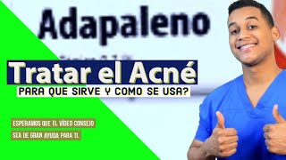 ADAPALENO para que sirve Dosis y Como se usa💊 TRATAR EL ACNE [upl. by Eivod]