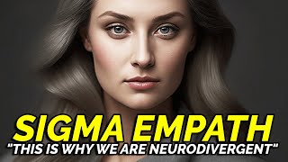 8 Reasons Why a Sigma Empath is Neurodivergent [upl. by Suoivatnod]