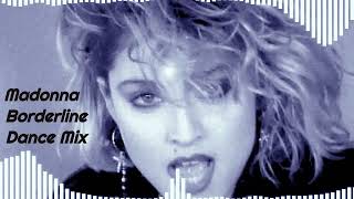 Madonna Borderline Dance Mix 2024 [upl. by Teirrah]