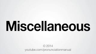 How to Pronounce Miscellaneous [upl. by Lehteb878]