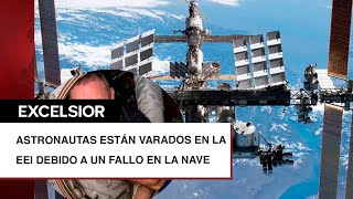 Astronautas que iban a la EEI por 8 días se quedarán hasta 2025 por falla en cohete [upl. by Leanora]