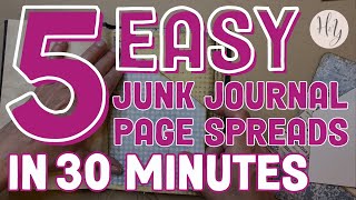 5 Easy Junk Journal Page Spreads in 30 Minutes  Junk Journal Ideas [upl. by Harewood]