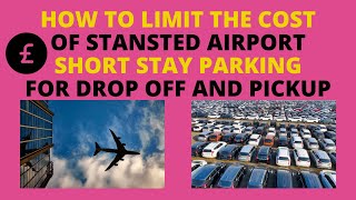 ✈️✈️HOW TO LIMIT THE COST of Stansted Airport SHORT STAY PARKING for drop off and pick up✈️✈️ [upl. by Htebsle]