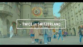 TWICE 트와이스  quotKNOCK KNOCKquot in SWITZERLAND SPECIAL MV 😍 [upl. by Araik]